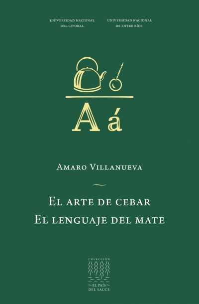 El arte de cebar / El lenguaje del mate