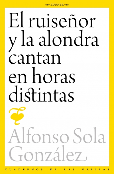 El ruiseñor y la alondra cantan en horas distintas