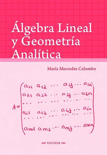 Álgebra Lineal Y Geometría Analí­tica - Eduner - Editorial De La ...