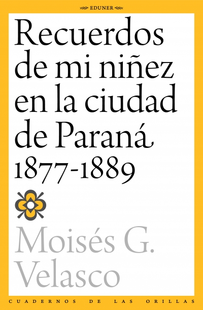 Recuerdos de mi niñez en la ciudad de Paraná 1877-1889
